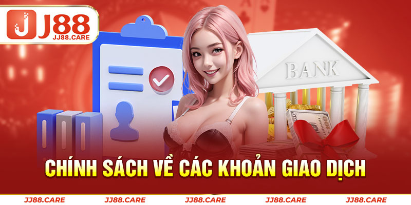 Chính sách về các khoản giao dịch